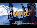 Hedvig unfiltered  back on the freeride world tour  episode 4