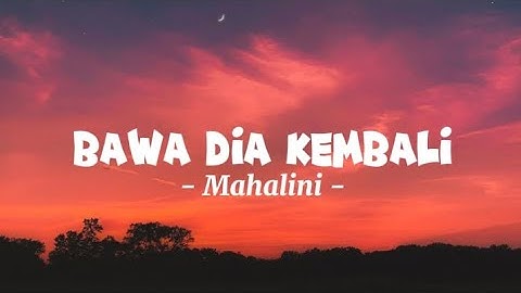 Mahalini - Bawa Dia Kembali (Lyrics)