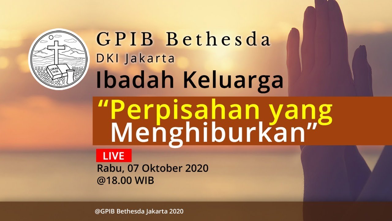 Ibadah Keluarga GPIB Bethesda (07 Oktober 2020)