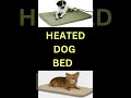 Heated Dog Beds &amp; Pads, Indoor and Outdoor #shorts