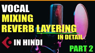 Vocal Mixing In Cubase | PART 2 | In Detail | Step By Step In Hindi 🔥 #vocalmix #mixing