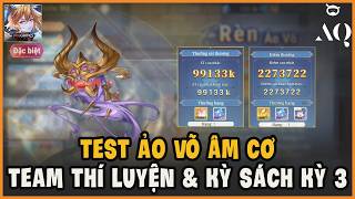 Tam Quốc Huyễn Tướng VNG - Test Sơ Ảo Võ Âm Cơ , Team Thí Luyện SP Và Kỳ Sách Kỳ 3