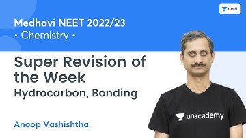 Super Revision of the Week | Hydrocarbon, Bonding | Medhavi NEET 2022/23 | Anoop Vashishtha
