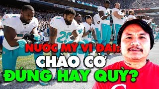 NƯỚC MỸ VĨ ĐẠI: Quỳ gối không chào cờ, tự do ngôn luận hay bất kính?