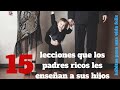 Las 15 lecciones que los padres ricos les enseñan a sus hijos, que los pobres no