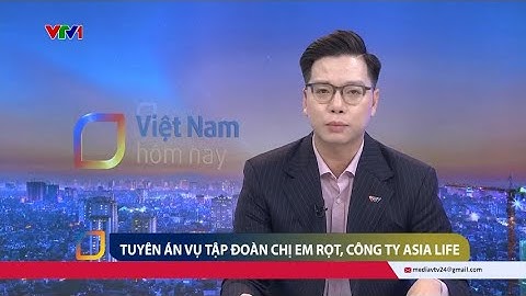 Tuyên án vụ Tập đoàn Chị Em Rọt, Công ty Asia Life | VTV24