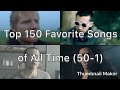 My Top 150 Favorite Songs of All Time (Pt. 3; 50-1)