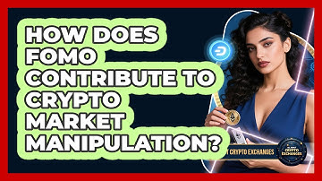 How Does FOMO Contribute To Crypto Market Manipulation? - All About Crypto Exchanges