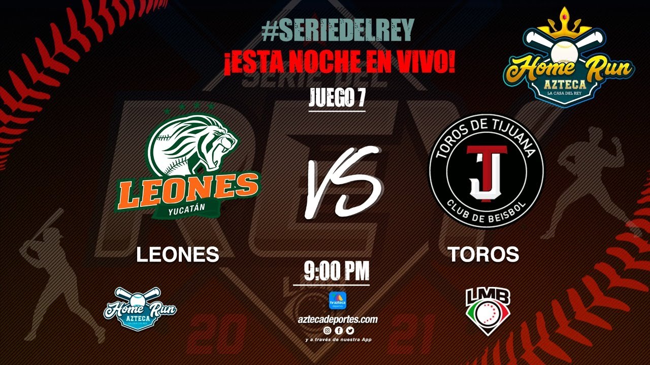 EN VIVO Leones de Yucatán vs Toros de Tijuana Serie del Rey Juego 7  #HomeRun Azteca - YouTube