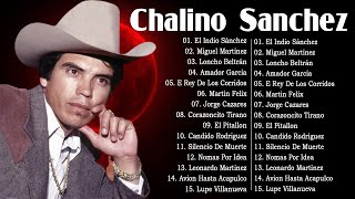 Chalino Sanchez Mix Los Mas Escuchados - Puras Para Pitear - 20 Grandes Exitos Corridos 1 Hora