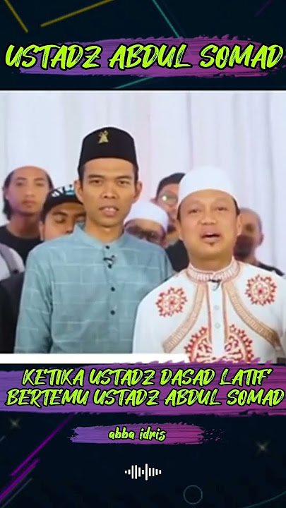 Ustadz Abdul Somad | Ketika Ustadz Dasad Latif bertemu UAS #storywa #uas #shorts #abbaidris