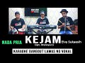 KEJAM - ELVY SUKAESIH - KARAOKE NADA PRIA