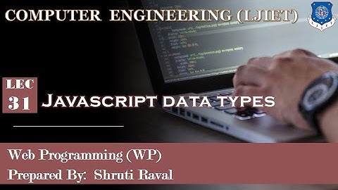 Lec-31_JavaScript DataTypes | Web Programming | Computer Engineering