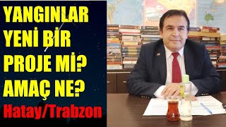 YANGINLAR YENİ BİR PROJE Mİ?  AMAÇ NE? Abdullah Çiftçi