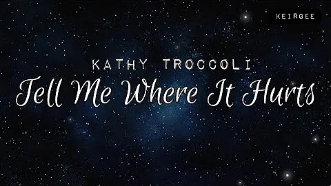 Tell Me Where It Hurts | By Kathy Troccoli | Lyric...