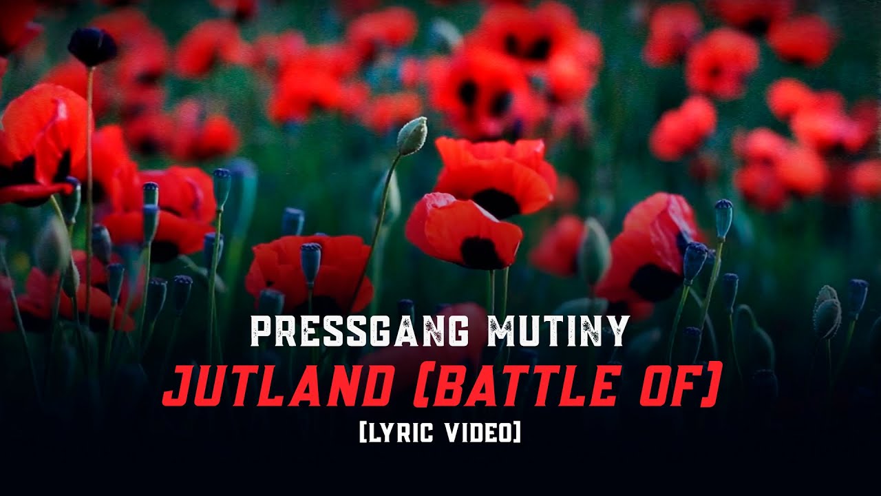 Pressgang Mutiny - Jutland (Battle Of) [Lyric Video]