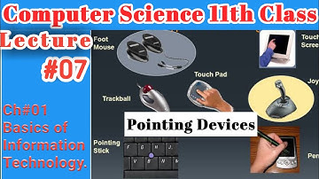 ICS Computer part 1-Pointing Devices- Ch 1- Information Technology - ICS - IT Series Lecture 07