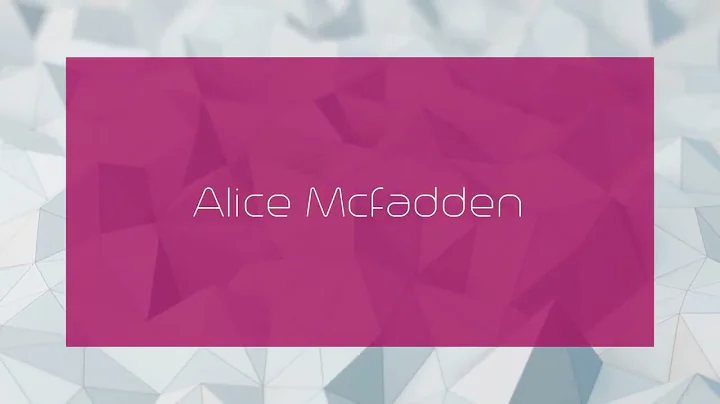 Alice Mcfadden - appearance