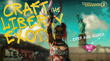 Craft the Liberty Exotic to Help Your Expertise • The Division 2 2024 Guide • Tips and Tricks