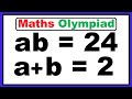 Japanese | Maths Olympiad Trick | If ab = 24 and a + b = 2, Find a and b | Algebra Puzzle