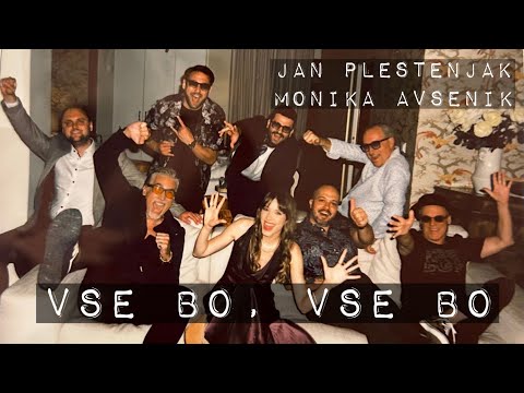 JAN PLESTENJAK & MONIKA AVSENIK - VSE BO, VSE BO