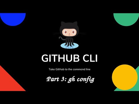 Github CLI part3 : gh config