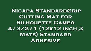 Nicapa StandardGrip Cutting Mat for Silhouette Cameo 4/3/2/1 (12x12 inch,3  Mats) Standard Adh Review 