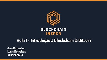 [I Curso de Introdução à Blockchain] Aula 01: Introdução à Blockchain & Bitcoin