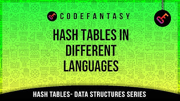 Hash Tables In Different Languages | Hash Tables - Data Structures series