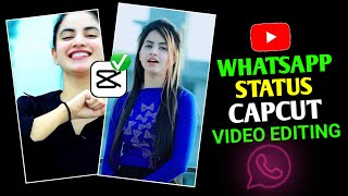 Whatsapp Status Kaise Banaen | Capcut Video Editing | Capcut Se Whatsapp Status Kaise Banaye