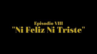 LAGOS - Detrás de las canciones. EP VIII: "Ni Feliz Ni Triste"
