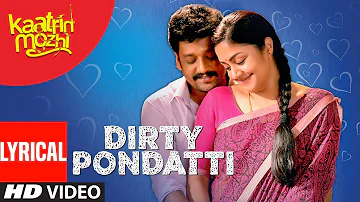 Dirty Pondatti Lyrical Video | Kaatrin Mozhi | Jyotika | A H Kaashif | Madhan Karky | Radhamohan