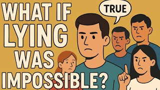 A World Without Lies and Deception