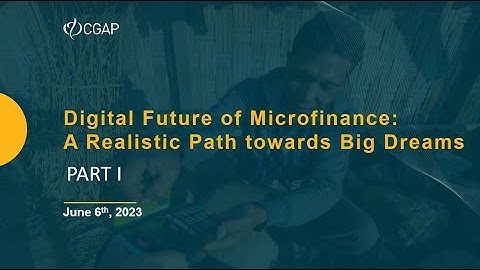 Webinar | Digital Future of Microfinance: A Realistic Path towards Big Dreams Part 1