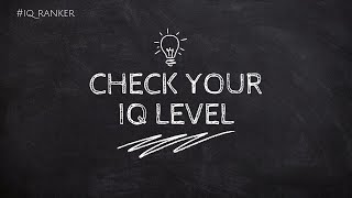Intelligent Quotient (IQ). Check your IQ level