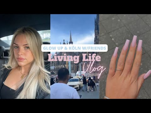 living live VLOG Köln mit friends, new hair & nails, good mood