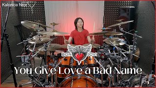 Bon Jovi - You Give Love A Bad Name - Tico Torres || Drum cover by KALONICA NICX