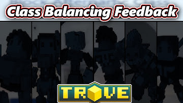 These 6 Classes Need Changes/Buffs! | Trove Class Survey