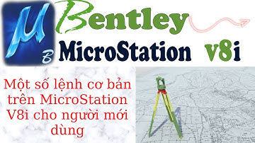 MỘT SỐ LỆNH CƠ BẢN TRONG MICROSTATION V8I CHO NGƯỜI MỚI DÙNG/Book Radio