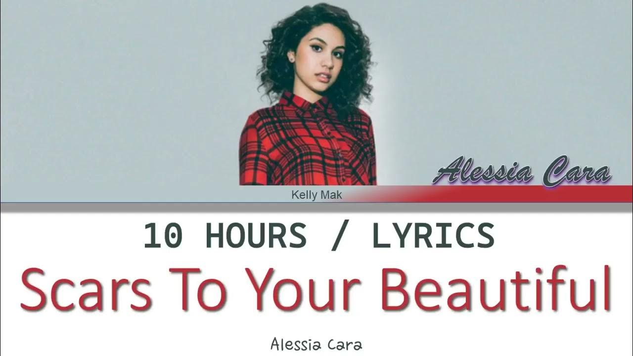 Alessia Cara Scars To Your Beautiful [10 Hours Loop] With Lyrics
