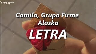 Camilo, Grupo Firme - Alaska ❤️| LETRA