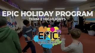 The Epic Holiday Program - Term 2 Highlights