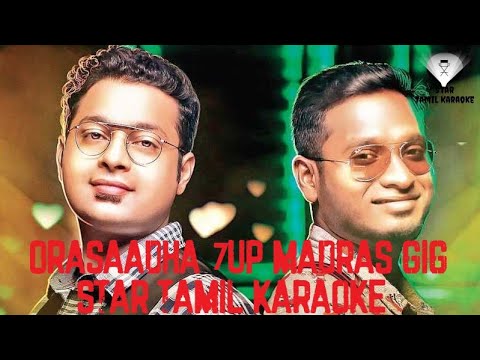 7UP Madras Gig  Orasaadha  Vivek   Mervin  HD Karaoke  Lyrics in English