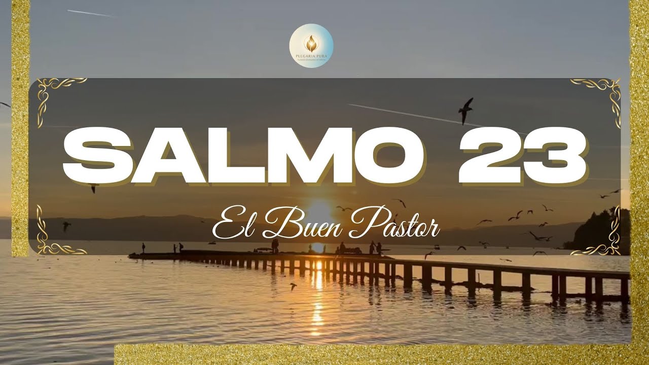 SALMO 23 | El SEÑOR es mi pastor | Confianza y Descanso en DIOS - YouTube