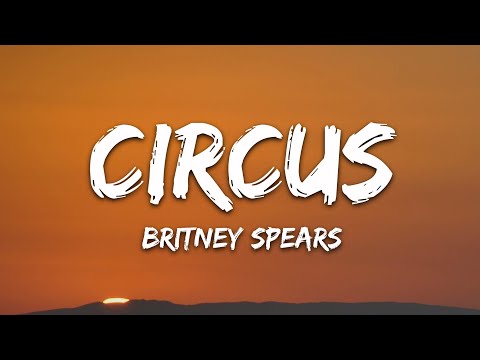 Britney Spears - Circus (Lyrics)