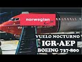 NORWEGIAN | Vuelo nocturno | IGR-AEP | Boeing 737-800 | Reporte de vuelo