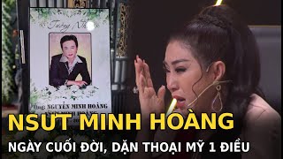 Nsưt Minh Hoàng Ngày Cuối Đời, Dặn Thoại Mỹ 1 Điều