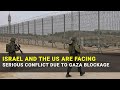 WSJ: Israel is creating a buffer zone on the Gaza border, this is fraught with conflict with the US
