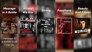 Message In A Bottle x Where We Are x Strong x Payphone x Beauty And A Beat