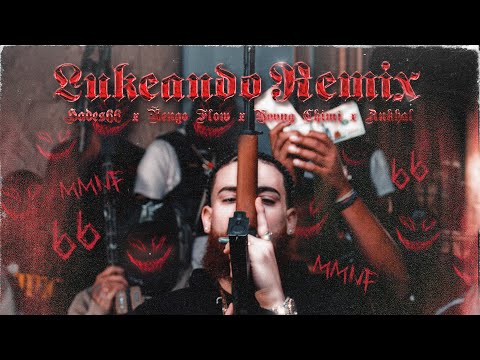 HADES 66 X YOVNG CHIMI X NENGO FLOW X ANKHAL – LUKEANDO REMIX ( OFFICIAL VIDEO )